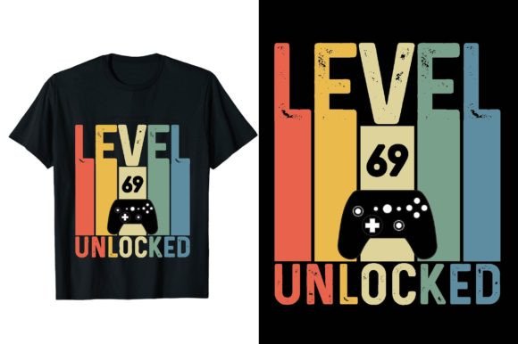 Gaming Level 69 Unlocked T-Shirt Design: The Ultimate Funny Gamer Statement Piece