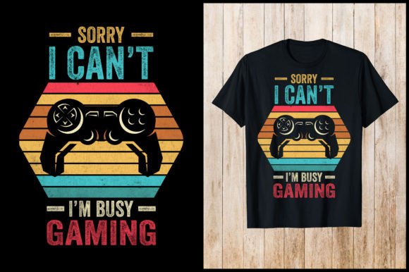 What Makes the Sorry, I Can't I'm Busy Gaming T-Shirt Design a Practical Choice for Creators and Sellers